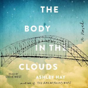 The Body in the Clouds, Ashley Hay