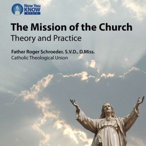 The Mission of the Church Theory and..., Roger Schroeder
