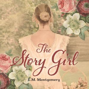 Story Girl, The, L. M. Montgomery