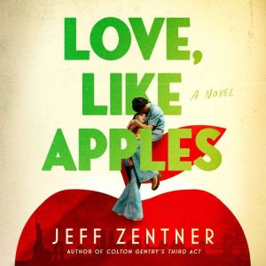 Love, Like Apples, Jeff Zentner