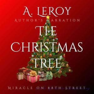 The Christmas Tree: A Tale of Divine Awakening for all Ages and Seasons (The Christian Reveries Collection Book 1)