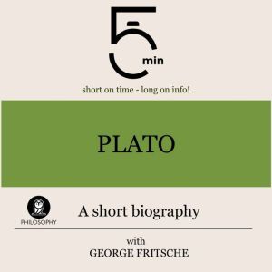 Plato A short biography, 5 Minutes