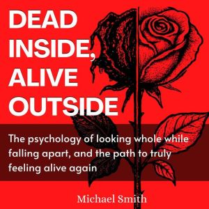 Dead Inside, Alive Outside, Michael Smith