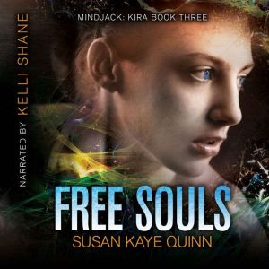 Free Souls Mindjack 3, Susan Kaye Quinn