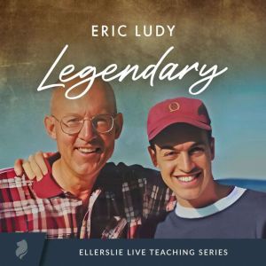 Legendary: The Practice of Remarkable Living in an Everyday World