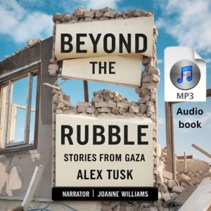 Beyond the Rubble: Stories from Gaza