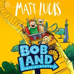 BobLand, Matt Lucas