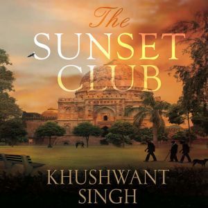 The Sunset Club, Khushwant Singh