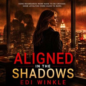 Aligned in the Shadows, Edi Winkle