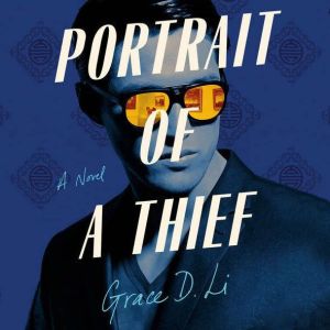 Portrait of a Thief: A Novel, Grace D. Li