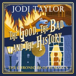 The Good, The Bad and The History, Jodi Taylor
