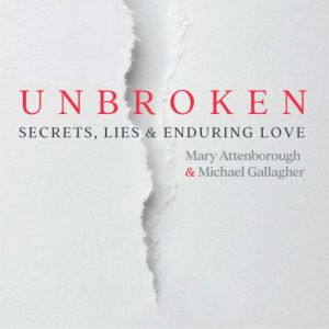 Unbroken, Mary Attenborough