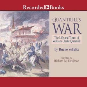 Quantrills War, Duane Schultz