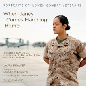 When Janey Comes Marching Home, Laura Browder Photographs by Sascha Pflaeging