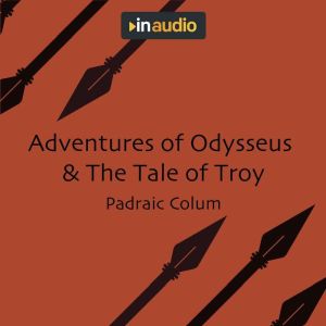 Adventures of Odysseus  The Tale of ..., Padraic Colum