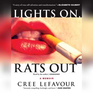 Lights On, Rats Out, Cree LeFavour