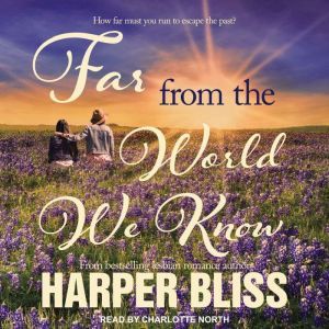 Far From the World We Know, Harper Bliss