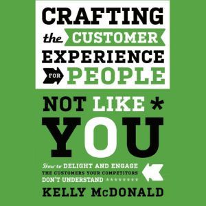 Crafting the Customer Experience For ..., Kelly McDonald