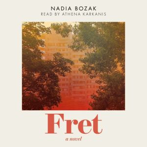 Fret, Nadia Bozak