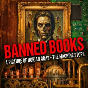 Banned Books  A Picture of Dorian Gray  The Machine Stops