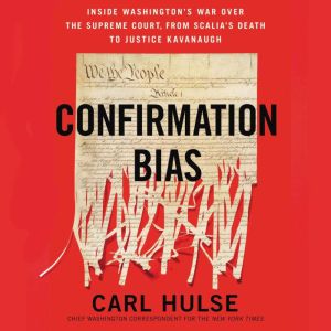 Confirmation Bias, Carl Hulse