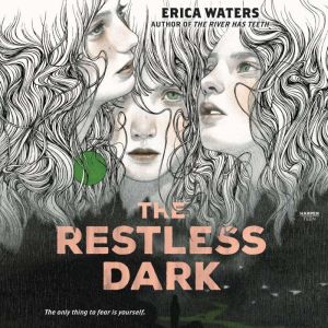 The Restless Dark, Erica Waters