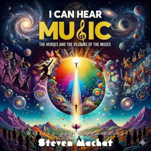I Can Hear Music, Steven Machat