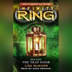 Infinity Ring Book 3 The Trap Door, Lisa McMann