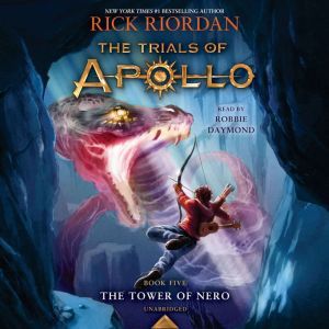 The Tower of Nero (Trials of Apollo, Book Five), Rick Riordan