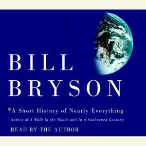 A Short History of Nearly Everything, Bill Bryson