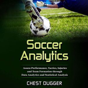 Soccer Analytics Assess Performance,..., Chest Dugger