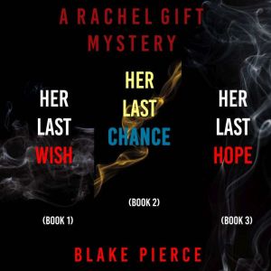 A Rachel Gift Mystery Bundle: Her Last Wish (#1), Her Last Chance (#2), and Her Last Hope (#3)