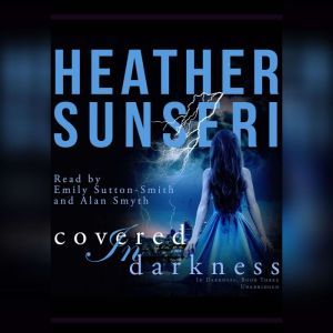Covered in Darkness, Heather Sunseri