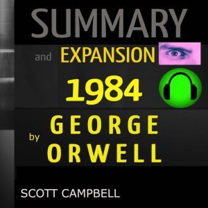 SUMMARY AND EXPANSION 1984 by GEORG..., Scott Campbell