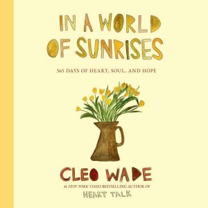 In a World of Sunrises, Cleo Wade