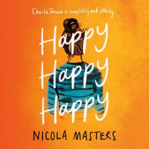 Happy Happy Happy, Nicola Masters