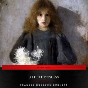 A Little Princess, Frances Hodgson Burnett