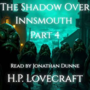 The Shadow Over Innsmouth PART 4