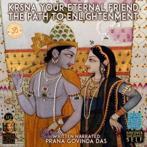 Krsna Your Eternal Friend, Prana Govinda Das