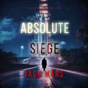 Absolute Siege (A Jake Mercer Political ThrillerBook Eleven)