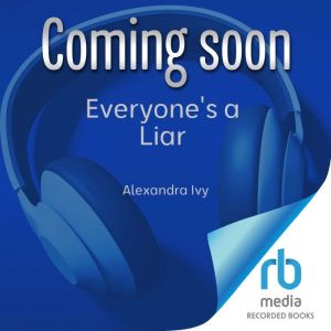 Everyones a Liar, Alexandra Ivy