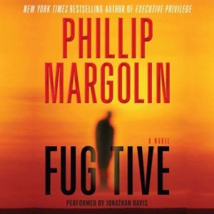Fugitive, Phillip Margolin