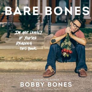 Bare Bones, Bobby Bones