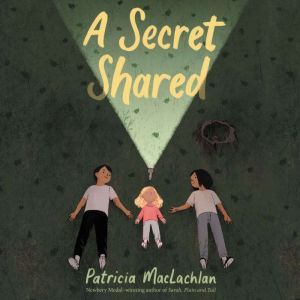 A Secret Shared, Patricia MacLachlan