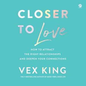 Closer to Love, Vex King