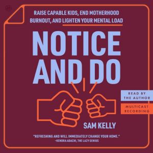 Notice and Do, Sam Kelly
