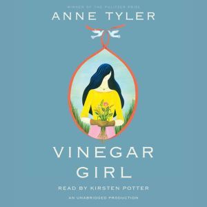 Vinegar Girl, Anne Tyler