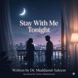 Stay With Me Tonight, Dr. Muddassir Saleem