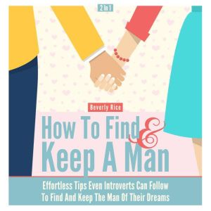 How to Find and Keep a Man 2 in 1, Beverly Rice