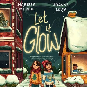 Let It Glow, Marissa Meyer
